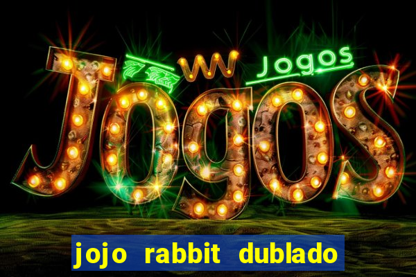 jojo rabbit dublado google drive